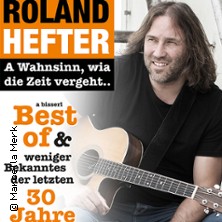 Roland Hefter - A Wahnsinn, wia die Zeit vergeht 10.10.2026 die-theaterfabrik
