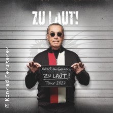 Hubert von Goisern - Tour 2027 - Kapitel 2: ZU LAUT!